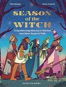 Season of the Witch: A Spellbinding History of Witches and Other Magical Folk (en Inglés)