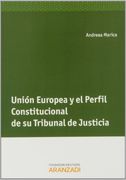 Unión Europea Y El Perfil Constitucional De Su Tribunal De Justicia (Monografía)