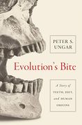 Evolution's Bite: A Story of Teeth, Diet, and Human Origins 