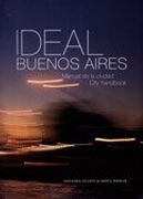 Ideal Buenos Aires. Manual de la Ciudad = City Handbook Bilingue (in Spanish)