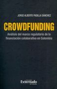 Crowdfunding. Análisis del Marco Regulatorio de la Financiación Colaborativa en Colombia