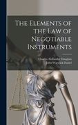 The Elements of the Law of Negotiable Instruments (en Inglés)