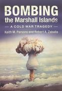 Bombing the Marshall Islands: A Cold war Tragedy