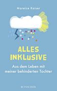 Alles Inklusive: Aus dem Leben mit Meiner Behinderten Tochter (en Alemán)
