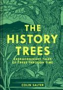The History Trees : Extraordinary Tales of Trees Through Time