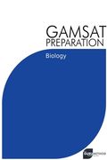 GAMSAT Preparation Biology: Efficient Methods, Detailed Techniques, Proven Strategies, and GAMSAT Style Questions (en Inglés)