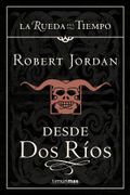Desde dos Rios (Saga la Rueda del Tiempo 1)