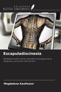 Escapuladiscinesia. Restablecimiento de la cinemática fisiológica de la escápula y la función del hombro (in Spanish)