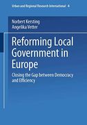 Reforming Local Government in Europe: Closing the gap Between Democracy and Efficiency (Urban and Regional Research International, 4)