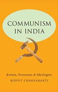 Communism in India: Events, Processes and Ideologies (en Inglés)