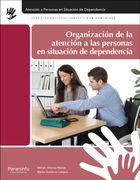 Organización De La Atención A Las Personas En Situación De Dependencia. CFGM
