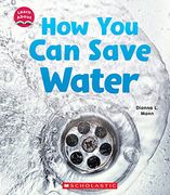 How you can Save Water (Learn About: Water) (en Inglés)