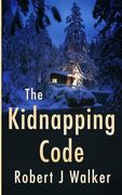 The Kidnapping Code: A Small Town Riveting Kidnapping Mystery Thriller (en Inglés)