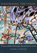 performing the visual,the practice of buddhist wall painting in china and central asia, 618-960 (en Inglés)