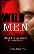 Wild Men (Classy Crimes) (Volume 3)