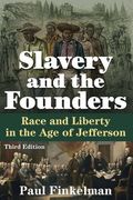 Slavery and the Founders: Race and Liberty in the Age of Jefferson