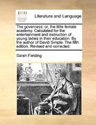 the governess; or, the little female academy. calculated for the entertainment and instruction of young ladies in their education. by the author of da (en Inglés)