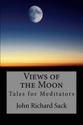 Views of the Moon: Tales for Meditators (en Inglés)