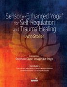 Sensory-Enhanced Yoga(r) for Self-Regulation and Trauma Healing (en Inglés)