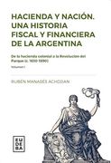 Hacienda y Nacion - una Historia Fiscal y Financiera de la Argentina