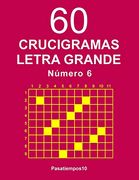60 Crucigramas Letra Grande Número 6