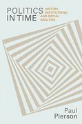 Politics in Time: History, Institutions, and Social Analysis (en Inglés)