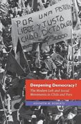 Deepening Democracy? The Modern Left and Social Movements in Chile and Peru (en Inglés)