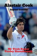 Alastair Cook: England Cricketer (en Inglés)