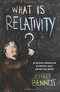 What Is Relativity?: An Intuitive Introduction to Einstein's Ideas, and Why They Matter (en Inglés)
