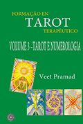 Formação em Tarot Terapêutico - Volume 3 - Tarot e Numerologia (en Portugués)