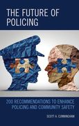 The Future of Policing: 200 Recommendations to Enhance Policing and Community Safety (en Inglés)