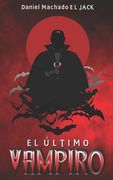 El Último Vampiro: 5x8 - Glossy Cover - Premio Literario, Amazon Storryteller, 2020. (Spanish Version)