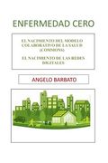 Enfermedad Cero: El nacimiento del modelo colaborativo de la salud (Commons). El nacimiento de las redes digitales