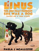 Linus the Hen That Thought She Was A Dog. Based on a True Story