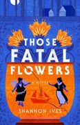 Those Fatal Flowers (en Inglés)