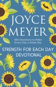 Strength for Each Day. 365 Devotions to Make Every Day a Great Day