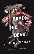 What Moves the Dead (Sworn Soldier, 1) (en Inglés)