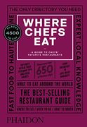 Where Chefs Eat: A Guide to Chefs' Favorite Restaurants 