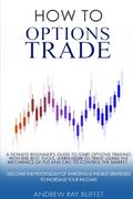 How To Options Trade: A Detailed Beginner's Guide for a Novice Trader to start options trading, learn how to trade options. Discover the Psy