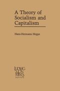 A Theory of Socialism and Capitalism: Economics, Politics, and Ethics