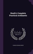 Heath's Complete Practical Arithmetic (en Inglés)