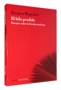 El Hilo Perdido: Ensayos Sobre la Ficción Moderna