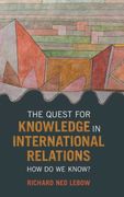 The Quest for Knowledge in International Relations: How do we Know? (en Inglés)