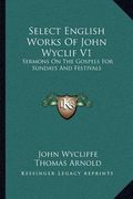 select english works of john wyclif v1: sermons on the gospels for sundays and festivals (en Inglés)