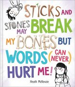 Sticks and Stones May Break My Bones but Words (Can Never) Hurt Me (en Inglés)