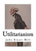 Utilitarianism: John Stuart Mill (en Inglés)