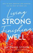 Living Strong, Finishing Well (en Inglés)