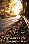 From Here On: Four Sunday Drives (en Inglés)