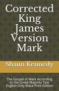 Corrected King James Version Mark: The Gospel of Mark According to the Greek Majority Text English Only Black Print Edition (en Inglés)