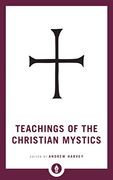 Teachings of the Christian Mystics (Shambhala Pocket Library) 
